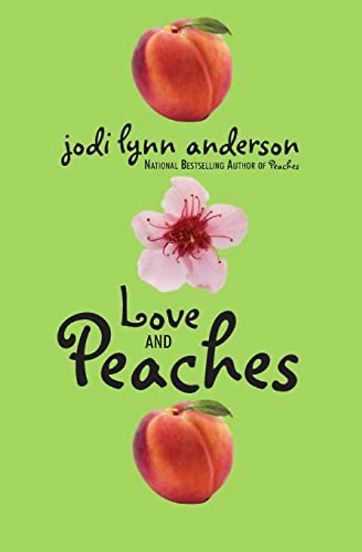 Love and Peaches - Jodi Lynn Anderson