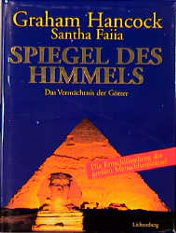 Spiegel des Himmels. Das Vermächtnis der Götter. Die Entschlüsselung der grossen Menschheitsrätsel