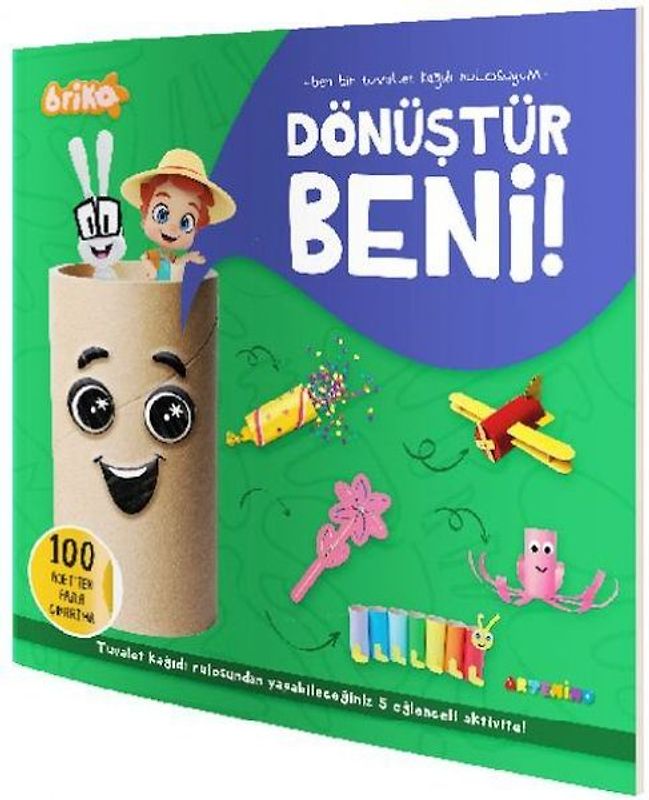 Briko - Dönüstür Beni Ben Bir Tuvalet Kagidi Rulosuyum