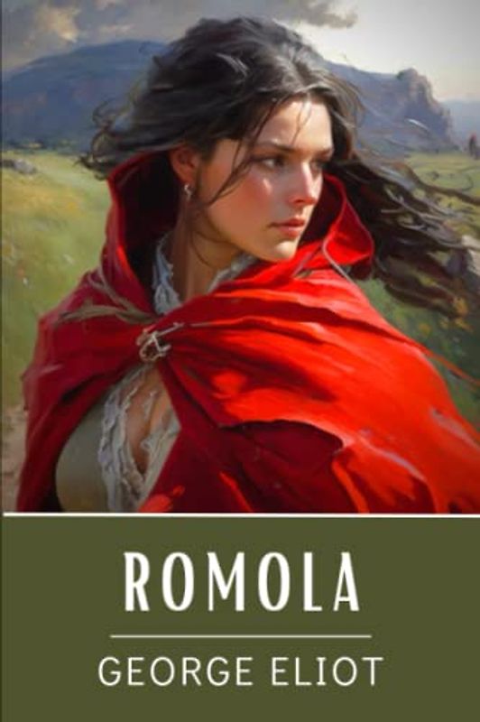Romola: The 1863 George Eliot Historical Novel (Annotated)