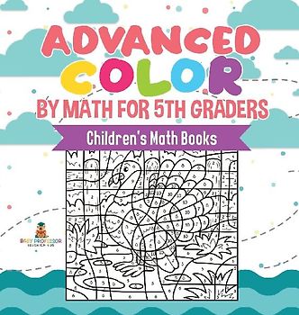 Advanced Color by Math for 5th Graders | Children's Math Books