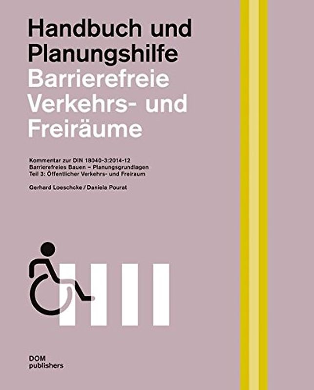 Barrierefreie Verkehrs- und Freiräume. Kommentar zur DIN 18040-3
