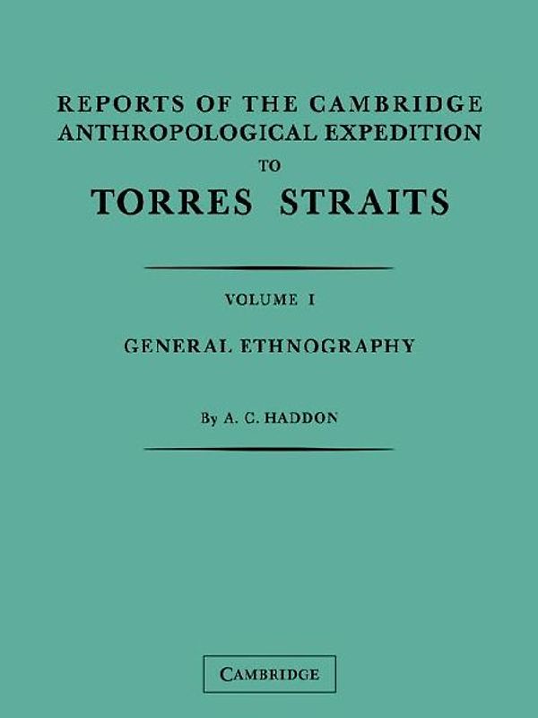 Reports of the Cambridge Anthropological Expedition to Torres Straits
