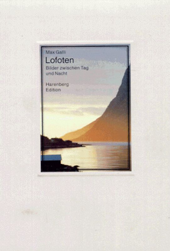 Lofoten. Bilder zwischen Tag und Nacht