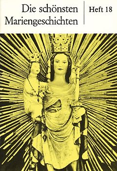 Die schönsten Mariengeschichten. Heft 18
