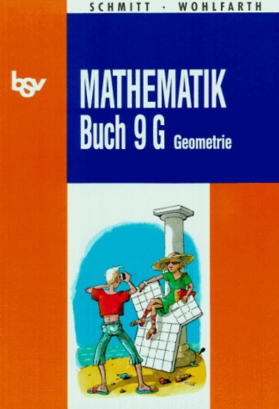 bsv Mathematik-Buch - Ausgabe G. Neubearbeitung für Gymnasien in Bayern / 9. Schuljahr - Geometrie