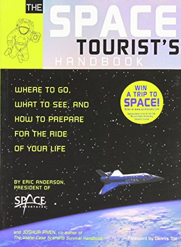 The Space Tourist's Handbook: Where to Go, What to See, and How to Prepare for the Ride of Your Life - Eric Anderson