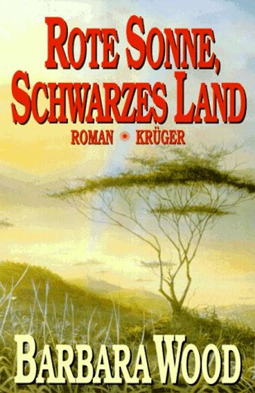 Rote Sonne, schwarzes Land. Roman