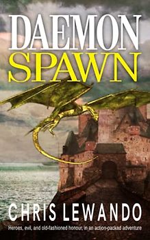 DaemonSpawn: In trying to choose her own destiny, the half-breed daughter of a ruthless DaemonKing becomes a pawn when deposed Prince tries to claim his father's throne.