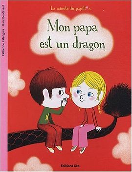 La Minute du Papillon : Mon Papa est un dragon