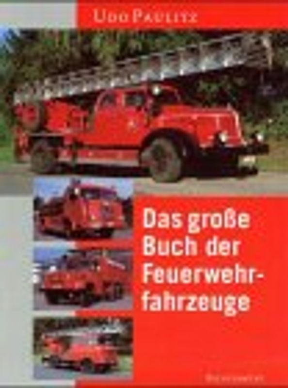 Das grosse Buch der Feuerwehrfahrzeuge