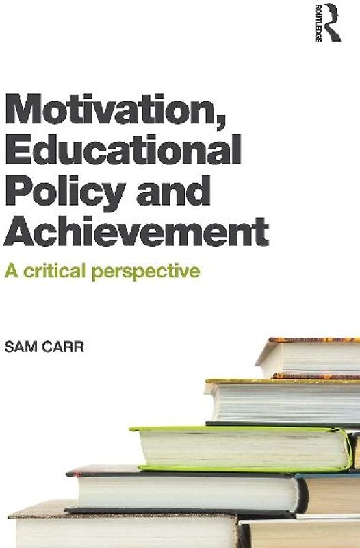 Motivation, Educational Policy and Achievement