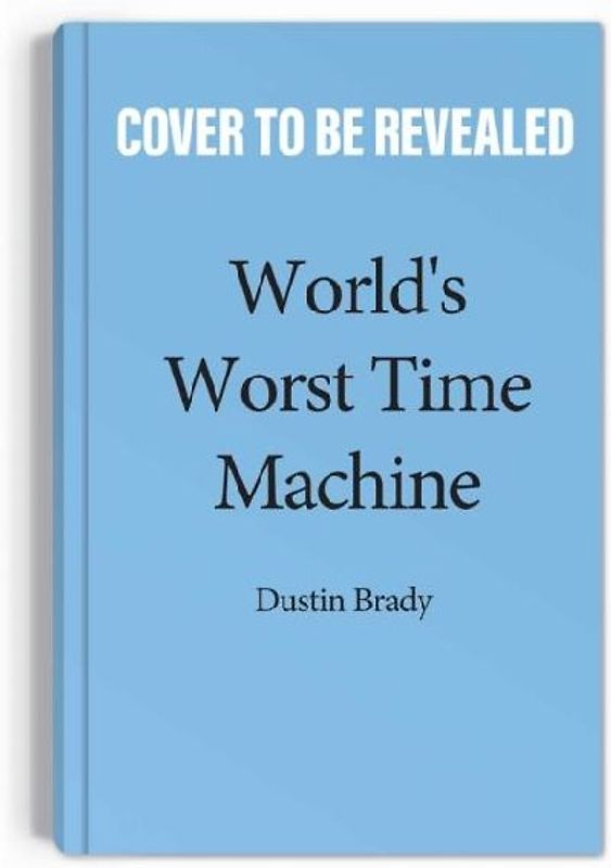 World's Worst Time Machine