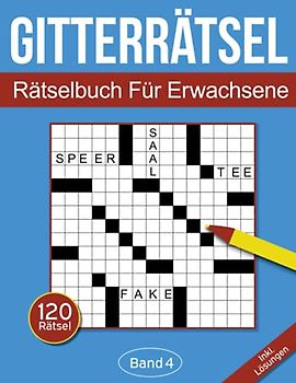 Gitterrätsel für Erwachsene: Kreuzgitter Rätselbuch für Erwachsene mit 120 Gitterrätseln - Band 4
