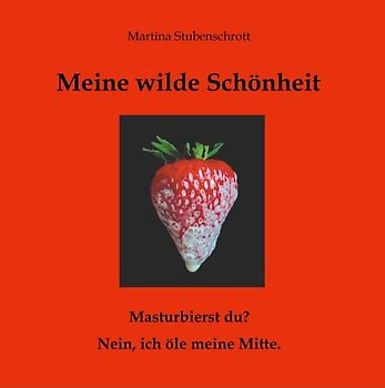 Meine wilde Schönheit. Masturbierst du? Nein, ich öle meine Mitte.