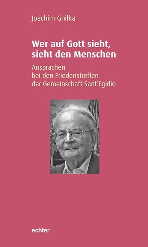 Wer auf Gott sieht, sieht den Menschen