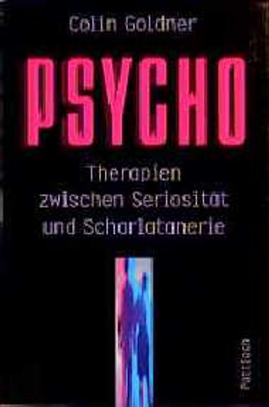 Psycho. Therapien zwischen Seriosität und Scharlatanerie