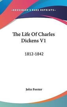 The Life Of Charles Dickens V1