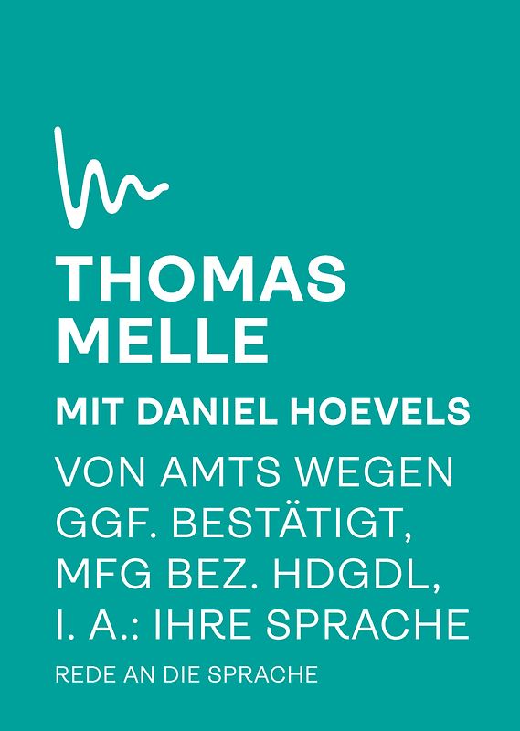 Von Amts wegen ggf. bestätigt, mfG bez. hdgdl, i. A. Ihre Sprache