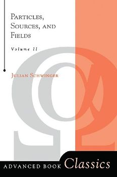 Particles, Sources, And Fields, Volume 2