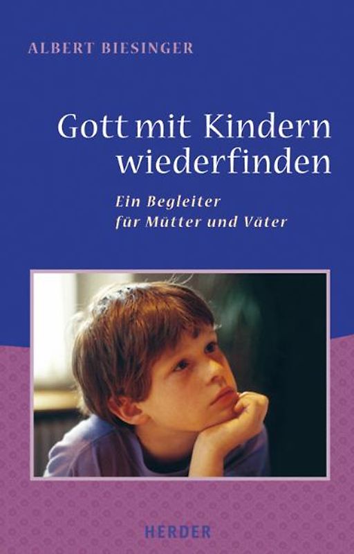 Gott mit Kindern wiederfinden. Ein Begleiter für Mütter und Väter