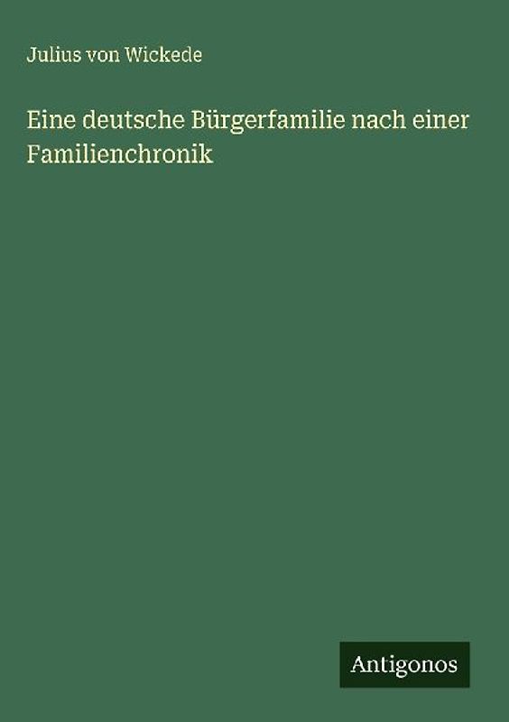 Eine deutsche Bürgerfamilie nach einer Familienchronik