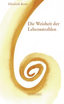 Die Weisheit der Lebensstrahlen