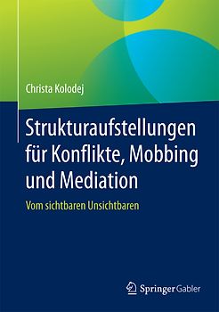 Strukturaufstellungen für Konflikte, Mobbing und Mediation