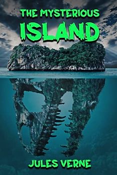 The Mysterious Island: With original illustrations - annotated