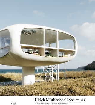 Ulrich Müther. Shell Structures in Mecklenburg-Western Pomerania