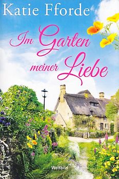 Im Garten meiner Liebe - Katie Fforde [Taschenbuch, Weltbild]