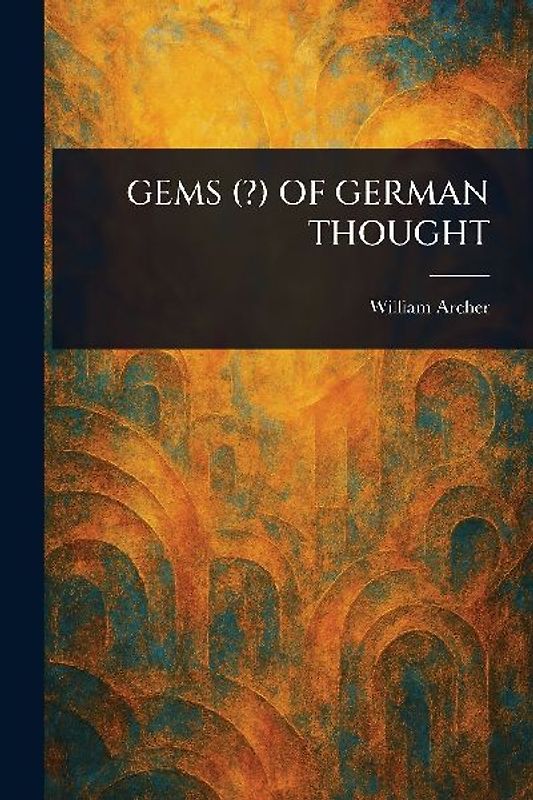 Gems (?) of German Thought