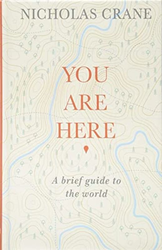 You Are Here: A Brief Guide to the World