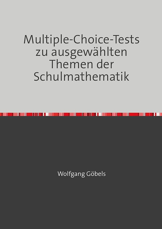 Multiple-Choice-Tests zu ausgewählten Themen der Schulmathematik