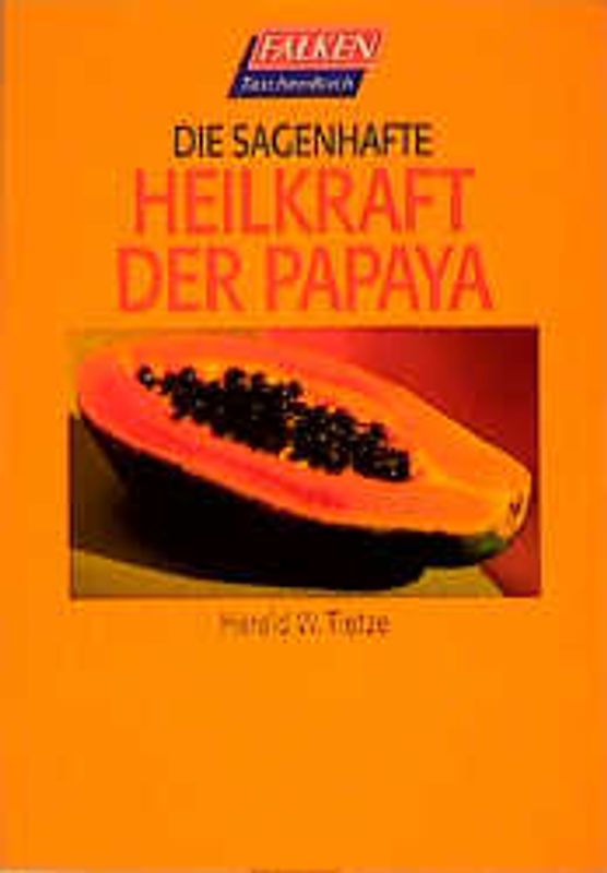 Die sagenhafte Heilkraft der Papaya