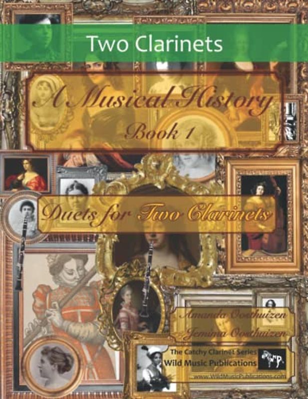 A Musical History Book 1: Duets for Two Clarinets: 21 pieces dating from the 16th to early 20th century arranged for two intermediate to advanced clarinet players.