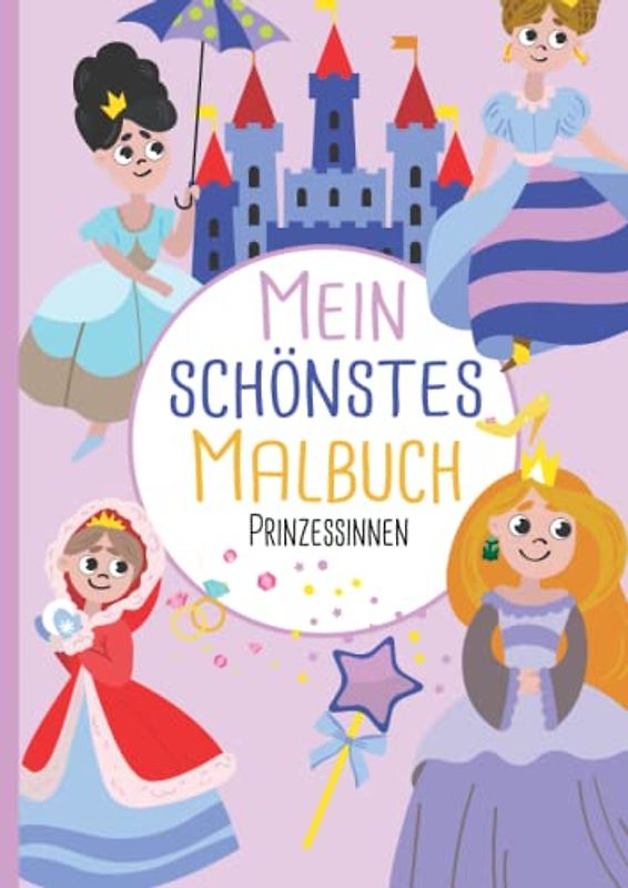 Mein schönstes Malbuch: 50 wunderschöne Prinzessinnen-Motive zum Ausmalen und Entspannen für Kinder ab 3 Jahren.