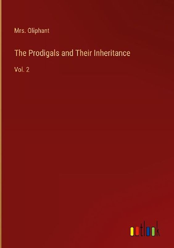The Prodigals and Their Inheritance