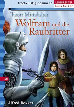 Wolfram und die Raubritter. Tatort Mittelalter