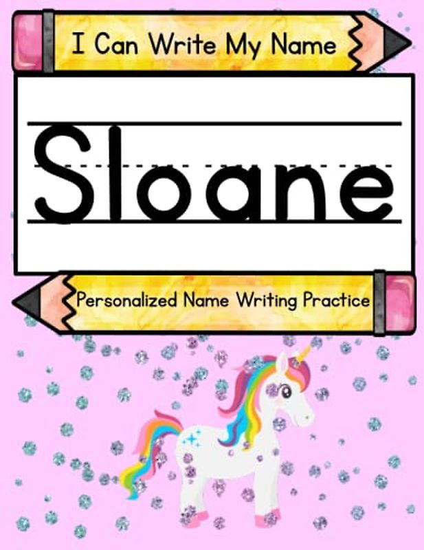 I Can Write My Name: Sloane: Personalized Name Writing Practice