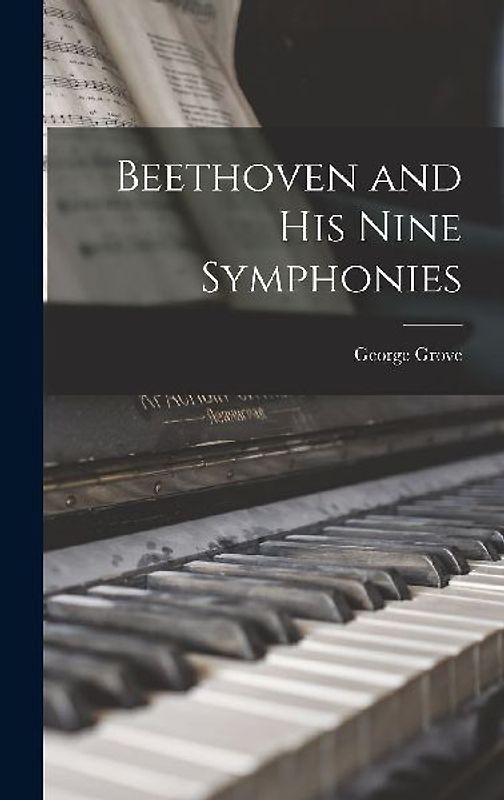 Beethoven and his Nine Symphonies