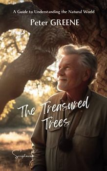 The Treasured Trees: A Guide to Understanding the Natural World: A new understanding