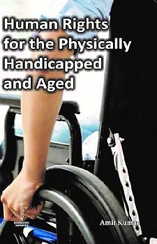 Human Rights for the Physically Handicapped and Aged