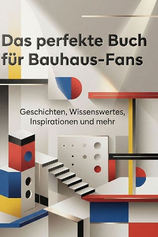 Das perfekte Buch für Bauhaus-Fans