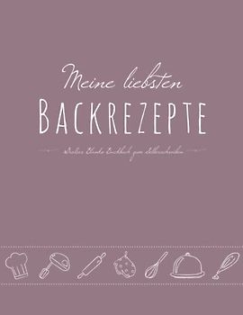 Meine liebsten Backrezepte - Großes Blanko Backbuch zum Selberschreiben: leeres DIY Rezeptebuch mit Vordrucken zum Ausfüllen für Omas/Mamas Lieblingsrezepte, A4, Softcover, Rosa