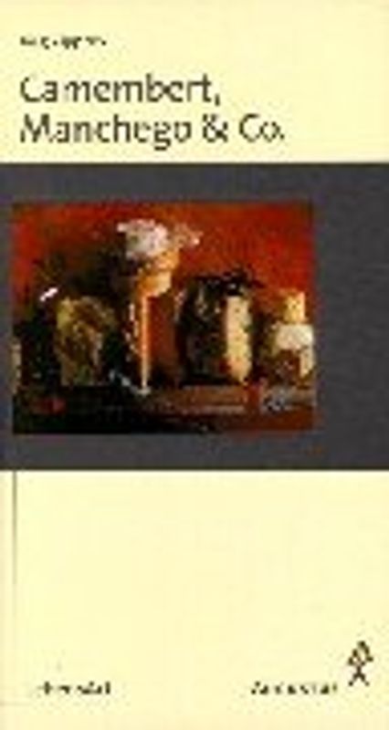 Camembert, Manchego & Co.. Die besten Käsesorten