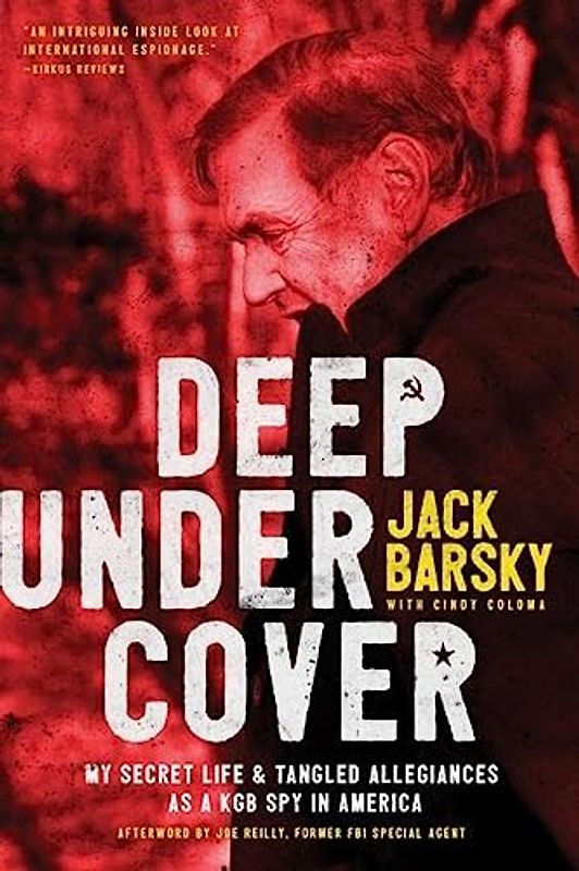 Deep Undercover: My Secret Life & Tangled Allegiances As a KGB Spy in America