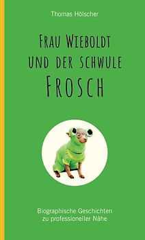 Frau Wieboldt und der schwule Frosch