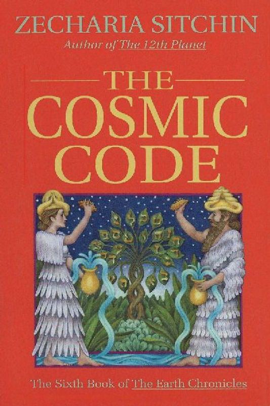 The Cosmic Code (Book VI) (Earth Chronicles) - Sitchin, Zecharia