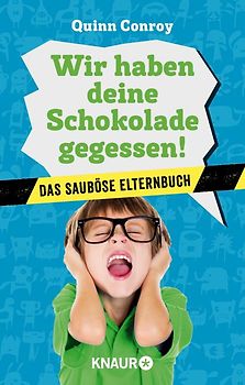Wir haben deine Schokolade gegessen!